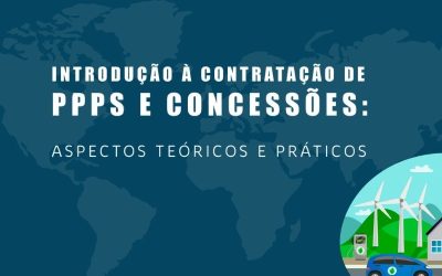 Introdução à Contratação de PPPS e Concessões: Aspectos Teóricos e Práticos